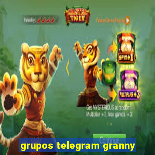 grupos telegram granny